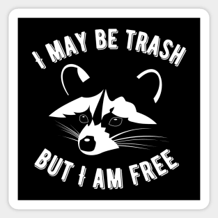 I May Be Trash But I Am Free Raccoon Face Sticker